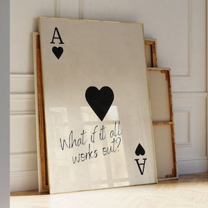 Ace of Hearts Print, What If It All Works Out Printable Playing Card Poster