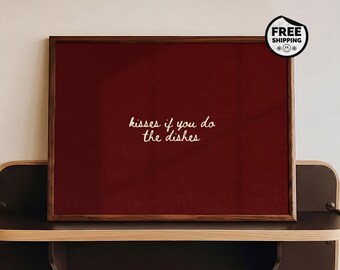 Kisses If You Do the Dishes Poster, Burgundy Kitchen Wall Art