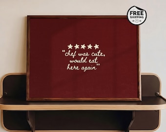 Burgundy Wall Art, Chef Was Cute Funny Kitchen Poster