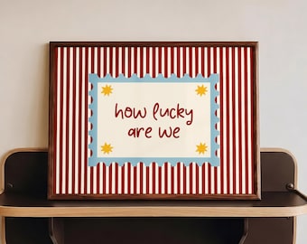 How Lucky Are We Print, Romantic Quote Poster, Red Blue Striped Wall Art