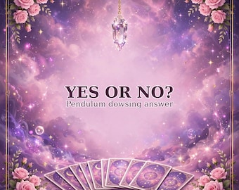 May include: A crystal pendulum hangs above a fan of seven purple tarot cards against a background of swirling purple clouds and stars. The text YES OR NO? Pendulum dowsing answer is centered. Pink roses frame the top and bottom corners.