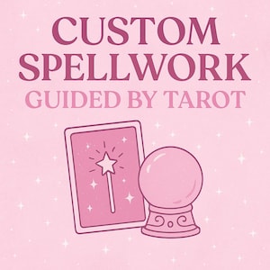 Custom Spellwork Based on Tarot Readings | Personalized Spells for Love, Money, Protection & More