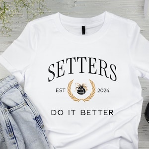 Camiseta "Setters Do It Better" / Camiseta divertida de voleibol / Camiseta para mamás de voleibol / Regalos para colocadores de voleibol