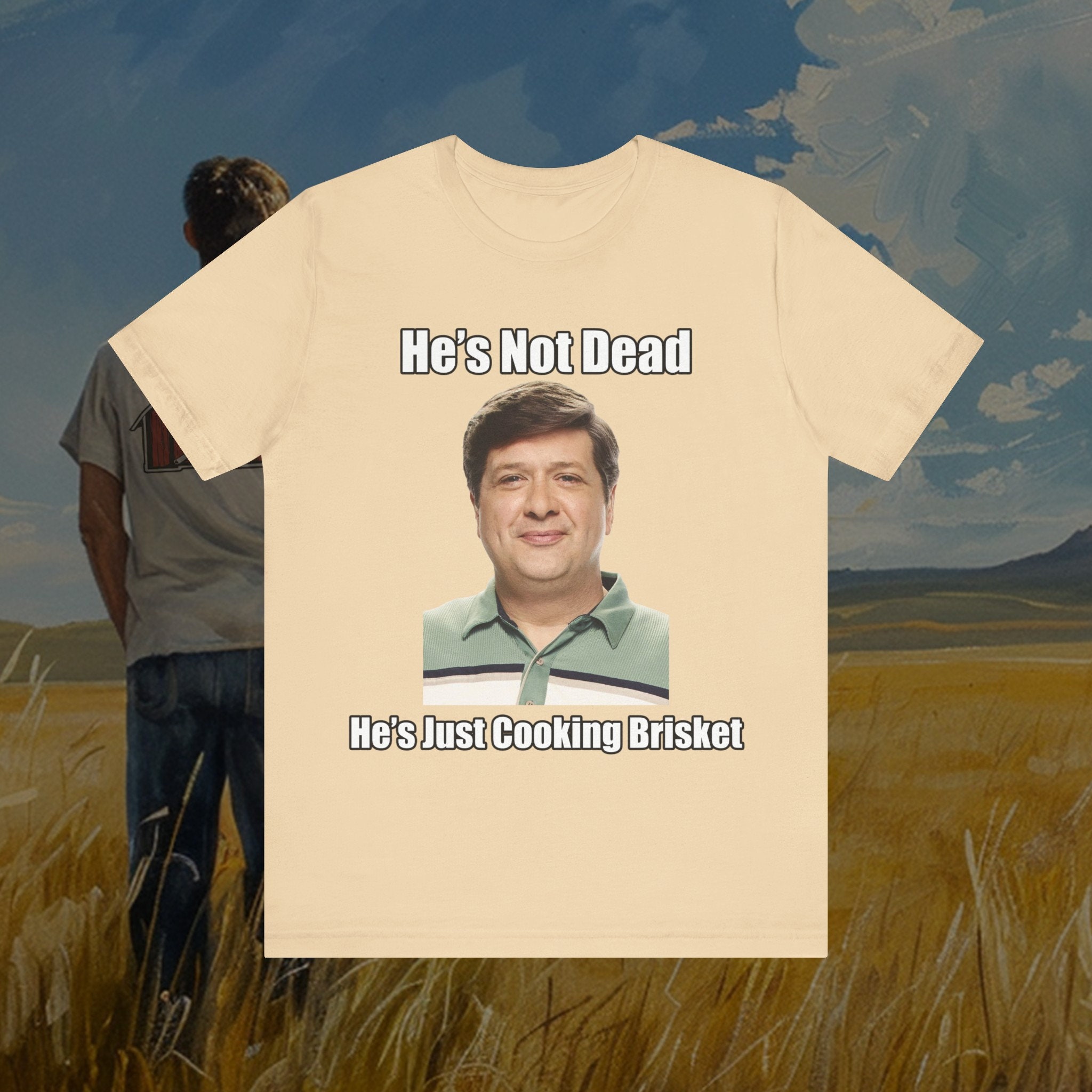 He's Not Dead He's Just Cooking Brisket Funny Tshirt, Cooper Sr