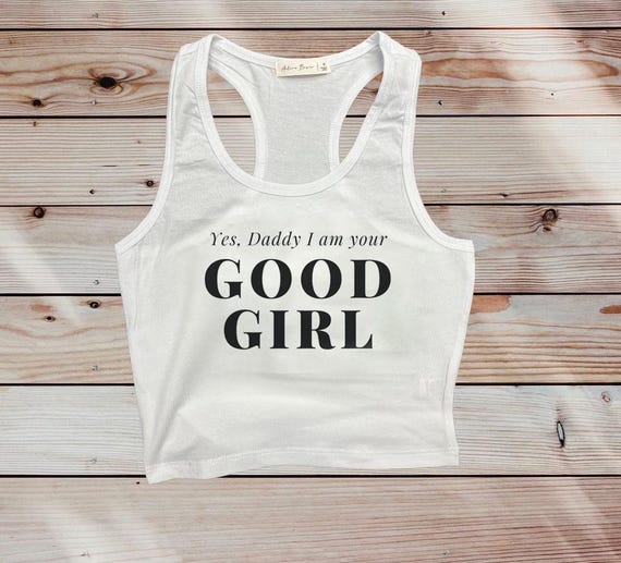 Yes Daddy I Am Your Good Girl | Y2K Aesthetic Baby Tee | Soft Stretchy Cute Crop Top | Flirty Trendy Statement Shirt