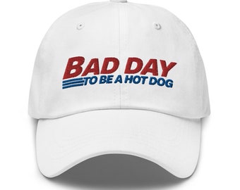 Bad Day To Be A Hot Dog Embroidered dad Hat