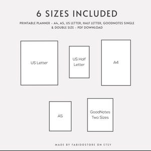 May include: An image with the text "6 SIZES INCLUDED" and a list of paper sizes: US Letter, US Half Letter, A4, A5, and GoodNotes in two sizes. The text "PRINTABLE PLANNER - PDF DOWNLOAD" is also included.