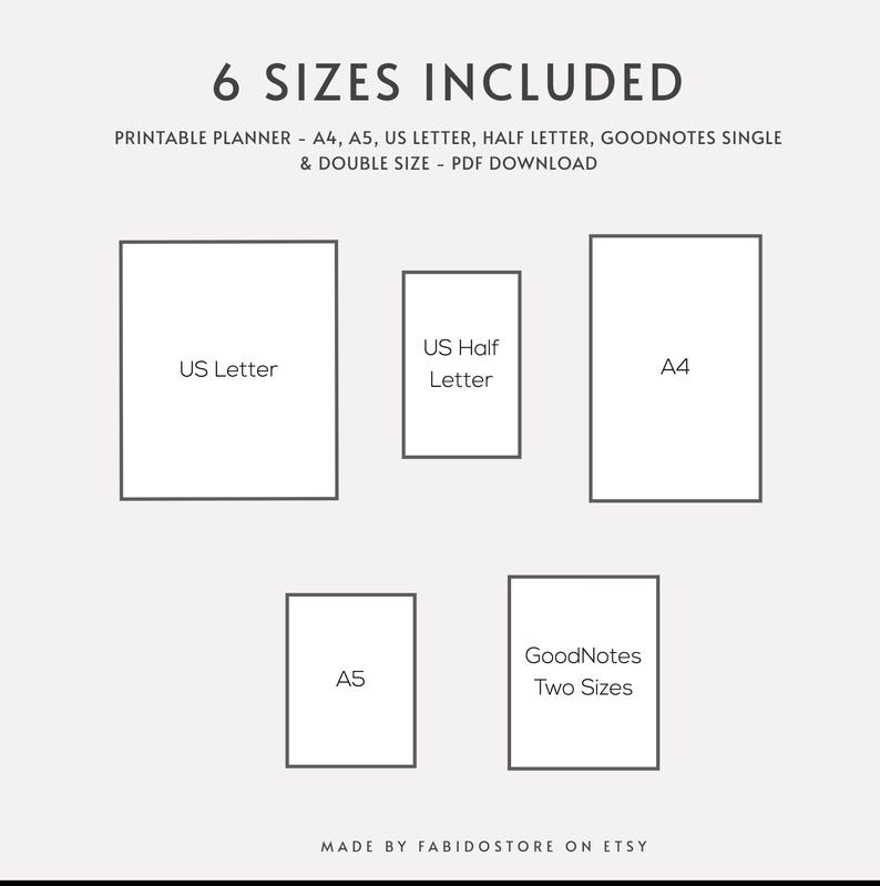 May include: An image with the text "6 SIZES INCLUDED" and a list of paper sizes: US Letter, US Half Letter, A4, A5, and GoodNotes in two sizes. The text "PRINTABLE PLANNER - PDF DOWNLOAD" is also included.
