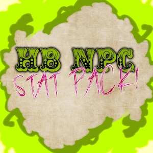 May include: A green and yellow background with a white cloud shape in the centre. The text "HB NPC STAT PACK!" is written in black and pink letters on the cloud.