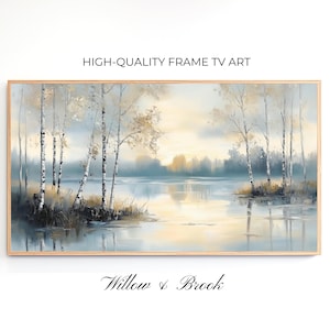 May include: A framed landscape painting featuring a serene lake scene with birch trees. The artwork has a soft color palette of blues, yellows, and whites, with the text "HIGH-QUALITY FRAME TV ART" and "Willow & Brook" visible.