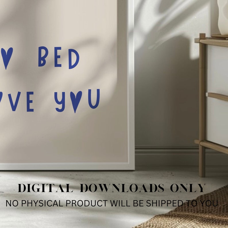 May include: A digital download of a printable wall art design featuring the text "I &hearts; BED I &hearts; YOU" in blue with a white background.