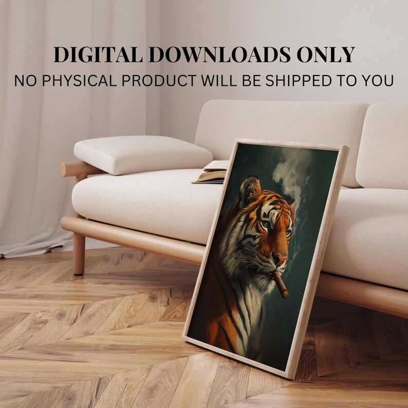 May include: A digital download of a painting featuring a tiger with a cigar in its mouth. The tiger is depicted in a realistic style with orange and black stripes. The background is a dark green with smoke.