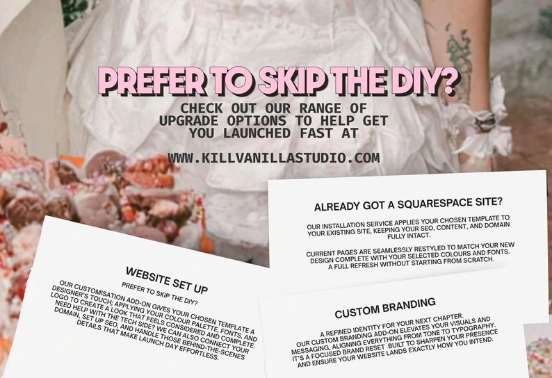 May include: Three white rectangular information cards with black text. The top card reads PREFER TO SKIP THE DIY? and includes the URL WWW.KILLVANILLASTUDIO.COM. The lower cards are titled WEBSITE SET UP, ALREADY GOT A SQUARESPACE SITE?, and CUSTOM BRANDING.