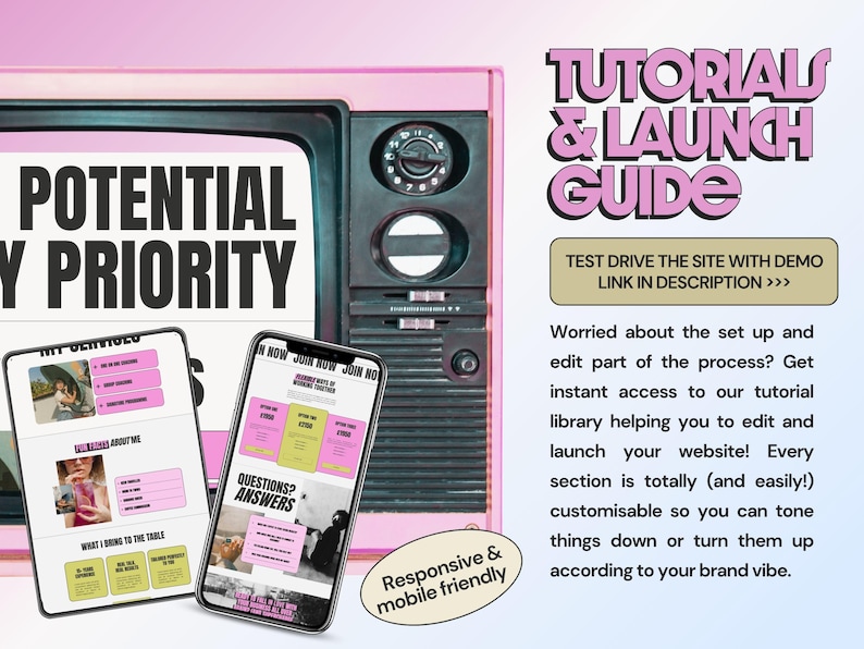 May include: A pink vintage television frame displays text including POTENTIAL, MY PRIORITY, and MY SERVICES. Two mobile devices show website layouts with pink and yellow accents. Text includes TUTORIALS & LAUNCH GUIDE, TEST DRIVE THE SITE WITH DEMO LINK IN DESCRIPTION, and Responsive & mobile friendly.