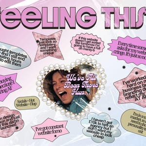 May include: A graphic design featuring the text FEELING THIS? and We've All Been There Hun... centred in a heart-shaped frame of white pearls. Surrounding the central image are various speech bubbles containing text about website design frustrations.