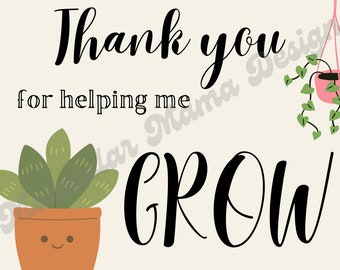 Thank You For Helping Me Grow - printable