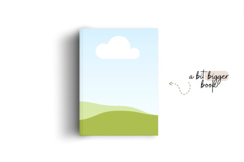 May include: A book cover with a blue sky, white cloud, and green hills. The text "a bit bigger book" is on the right side of the cover.