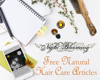 FREE Natural Hair Care Articles by Author and Herbal Alchemist, Melissa of NightBlooming Henna Hair Color Hair Growth Oil