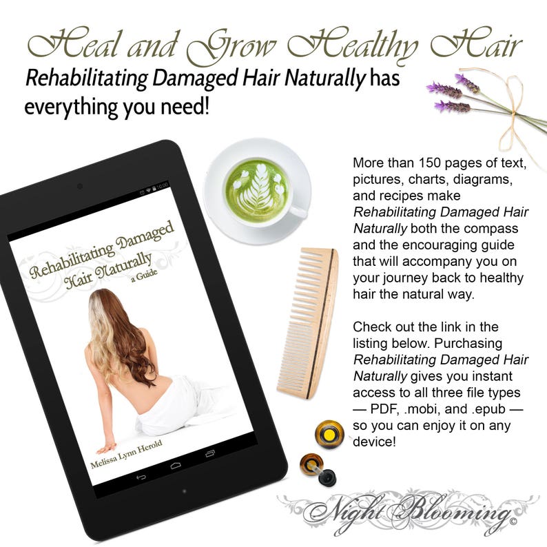May include: A digital tablet displays the cover of a book titled "Rehabilitating Damaged Hair Naturally." The image includes a wooden comb, a cup of green beverage, and text that reads "Heal and Grow Healthy Hair."