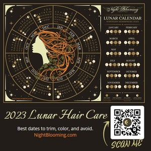 May include: A black and gold circular chart with the phases of the moon for each day of the year 2023. The chart is titled "Lunar Calendar" and "Northern Hemisphere 2023". Below the chart are 12 smaller charts, one for each month, showing the phases of the moon for each day of the month. The text "2023 Lunar Hair Care" is at the bottom of the image, along with the text "Best dates to trim, color, and avoid." and "NightBlooming.com". A QR code is in the lower right corner of the image.