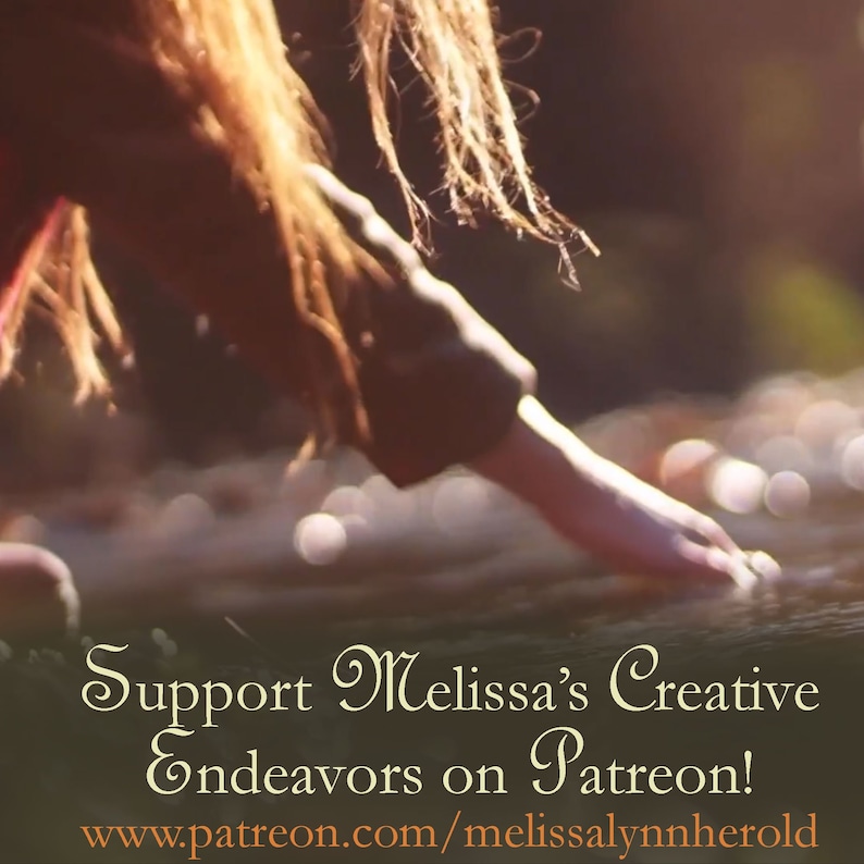 May include: A hand reaches into a stream of water. The text "Support Melissa's Creative Endeavors on Patreon! www.patreon.com/melissalynnherold" is displayed below the image.