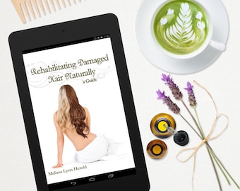 ebook Rehabilitating Damaged Hair Naturally: A Guide mobi PDF epub Hair Growth Oils Herbs