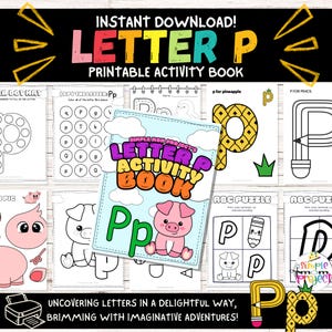 May include: A printable activity book for kids learning the letter P. The cover features a colorful illustration of the letter P with a pig and a pineapple. The book includes activities like dot-to-dot, color by number, and letter tracing.