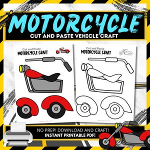 May include: A printable cut and paste craft activity for kids featuring a black and white outline of a motorcycle and a colored version of the motorcycle. The text "Cut and Paste Motorcycle Craft" is at the top of each page.