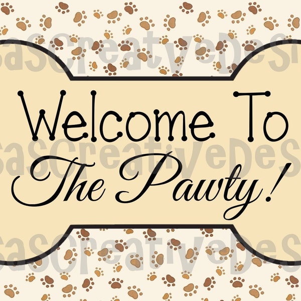 Printable Paw Print Dog Bone Welcome To The Pawty Party Sign, Digital Download, Dog Themed Party Decoration