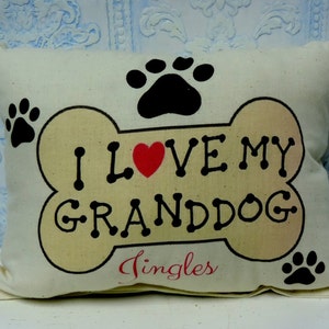 Personalized I Love My GrandDog Gift Throw Pillow, Cushion, Dog Grandparent&#39;s Gift, Dog Lover Gift, Handmade,