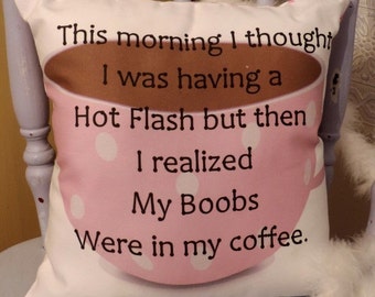 Funny Menopause Gift Throw Pillow about Hot Flashes