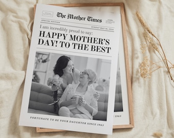 May include: A black and white photo of two women smiling. The photo is printed on a newspaper-style background with the headline "The Mother Times" and the text "I am incredibly proud to say: Happy Mother's Day! To the Best. Fortunate to be your daughter since 1965."