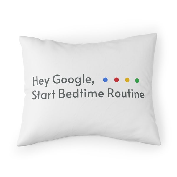 Hey Google, Start Bedroom Routine - Pillow