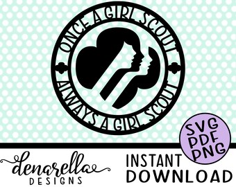 Once a Girl Scout, Always a Girl Scout | SVG PDF PNG | Instant Download Girl Scouts, Girl scout svg, Girl scout leader, trefoil