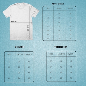 May include: Size chart for t-shirts in adult unisex, youth, and toddler sizes. The chart shows the length and width measurements in inches for each size.