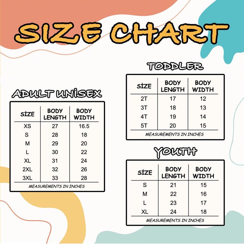 May include: Size chart for adult unisex, toddler, and youth clothing. The chart shows body length and width measurements in inches for different sizes.
