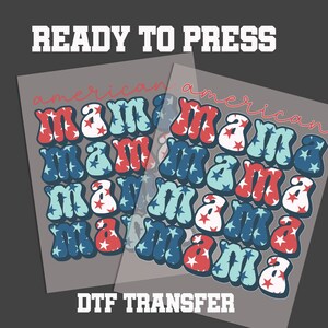 AMERICAN MAMA DTF, 4TH OF JULY READY TO PRESS TRANSFER
