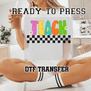 Teach Dtf Transfer, Teacher Ready To Press Back to School Dtf Transfer, Welcome Back to Schools Dtf