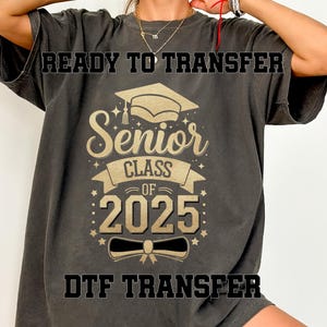 Senior Class Of 2025 Ready to Press Dtf Transfer, Senior Dtf Transfer, Class Of 2025 Dtf Transfer, Graduate Dtf Transfer,