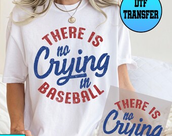 There is no crying in Baseball Ready to Press Dtf Transfer, Baseball Dtf Transfer, Ready to Press Baseball Dtf Transfer