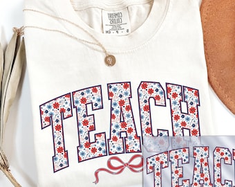 Floral TEACH DTF Transfers, Patriotic Teacher Dtf Transfer, Ready to Press 4th of July Dtf Print