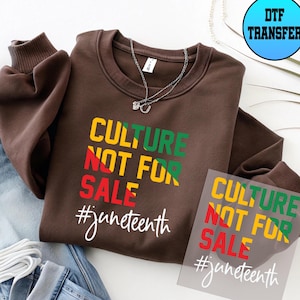 Juneteenth DTF Transfer, Culture Not for Sale, Black History, 1865 Ready to Press