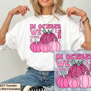 Breast Cancer Dtf Transfer, In October We Wear Pink Pumpkin Ready To Press Dtf Transfer, Averseness Dtf Transfer bild 3