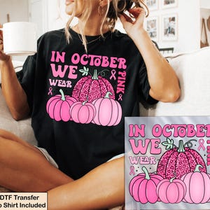 Breast Cancer Dtf Transfer, In October We Wear Pink Pumpkin Ready To Press Dtf Transfer, Averseness Dtf Transfer bild 4
