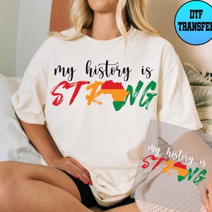 My History Strong Juneteenth Dtf, Black History Dtf, 1865 Ready to Press Dtf Transfer, Black Lives Matter Dtf, Melanin Dtf, Civil Rights, image 2