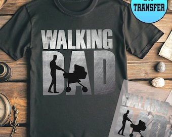 Dad Ready to Press Dtf Transfer, The Walking Dad Dtf Transfer, Dad Dtf Transfer, Father Days Gift