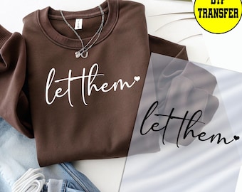 Mental health dtf transfer, Let them dtf transfers, self love screenprints, ready to ship