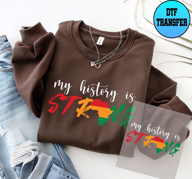 My History Strong Juneteenth Dtf, Black History Dtf, 1865 Ready to Press Dtf Transfer, Black Lives Matter Dtf, Melanin Dtf, Civil Rights, image 3