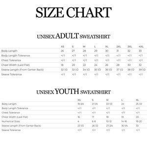 May include: A black and white size chart for unisex adult and youth sweatshirts. The chart includes measurements for body length, chest width, and sleeve length in inches. Sizes range from XS to 4XL for adults and XS to XL for youth.