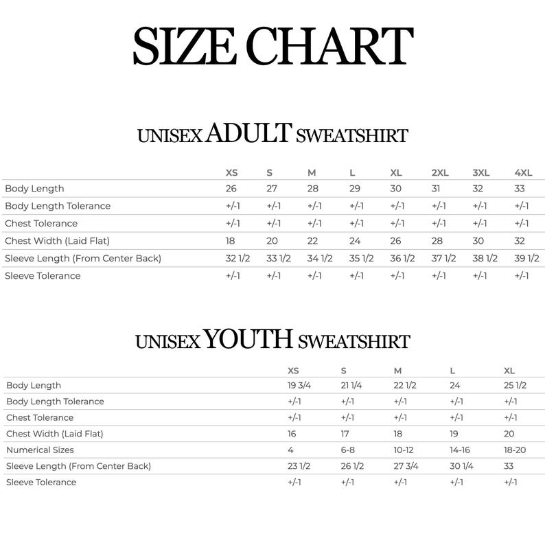 May include: A black and white size chart for unisex adult and youth sweatshirts. The chart includes measurements for body length, chest width, and sleeve length in inches. Sizes range from XS to 4XL for adults and XS to XL for youth.
